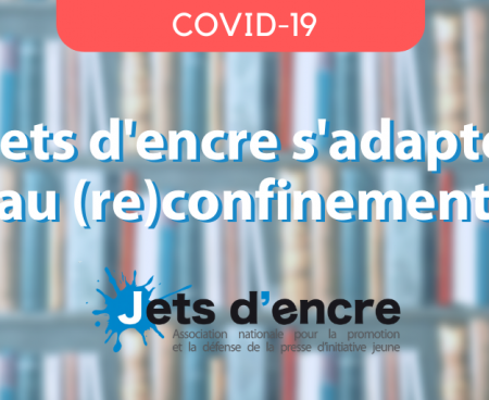 Jets d’encre s’adapte au (re)confinement !