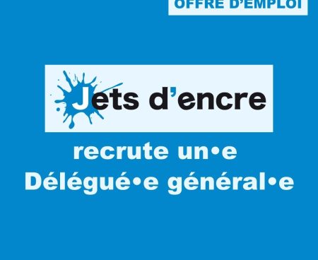Jets d’encre recrute un·e Délégué·e général·e (CDI)